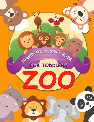 Travel colouring book for toddlers Zoo: colouring travel kit zoo animal colouring book for Kids Ages 2- 5 By Daniel Mandalas Cover Image