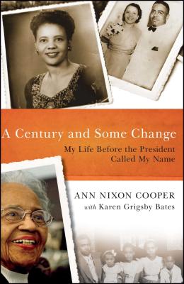 A Century and Some Change: My Life Before the President Called My Name Cover Image