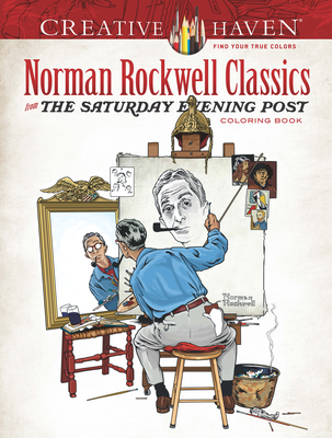 Creative Haven Norman Rockwell Classics from the Saturday Evening Post Coloring Book Cover Image