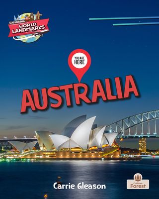 You Are Here: Australia (Exploring World Landmarks)