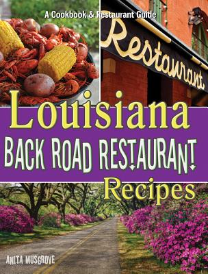 Louisiana Back Road Restaurant Recipes (State Back Road Restaurant Recipes #6) Cover Image