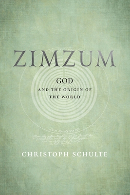 Zimzum: God and the Origin of the World (Jewish Culture and Contexts) Cover Image