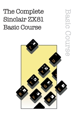 The Complete Sinclair ZX81 Basic Course Cover Image