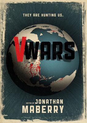 V Wars Lib/E: A Chronicle of the Vampire Wars By Jonathan Maberry (Editor), Nancy Holder (Contribution by), John Everson (Contribution by) Cover Image