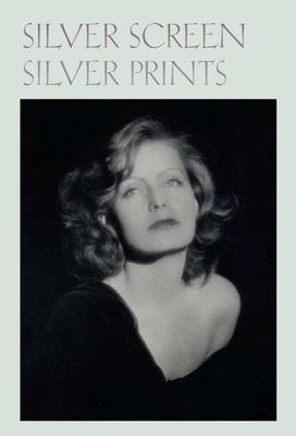 Silver Screen Silver Prints: Hollywood Glamour Portraits from the Robert Dance Collection By Anne H. Hoy Cover Image