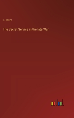 The Secret Service in the late War Cover Image