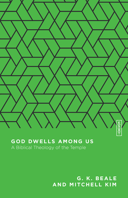 God Dwells Among Us: A Biblical Theology of the Temple Cover Image