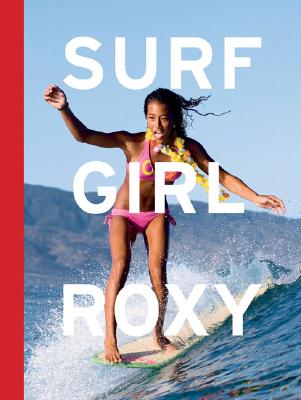 Surf Girl Roxy　写真集 Surf Girl Roxy | Hennessey + Ingalls