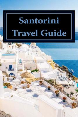 Santorini Travel Guide By Shane Anderson Cover Image