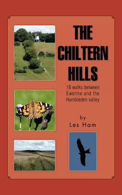 The Chiltern Hills: 18 Walks Between Ewelme and the Hambleden Valley By Les Ham Cover Image