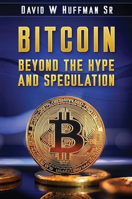 Bitcoin: Beyond the Hype and Speculation Cover Image