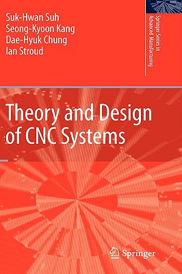 Theory and Design of Cnc Systems By Suk-Hwan Suh, Seong Kyoon Kang, Dae-Hyuk Chung Cover Image