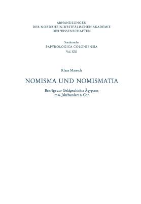 Nomisma Und Nomismatia: Beiträge Zur Geldgeschichte Ägyptens Im 6. Jahrhundert N. Chr.