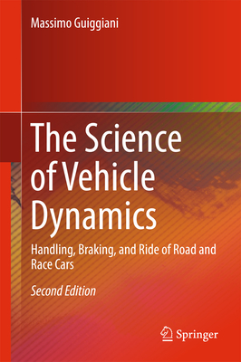 The Science of Vehicle Dynamics: Handling, Braking, and Ride of Road and Race Cars Cover Image