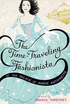 Cover for The Time-Traveling Fashionista at the Palace of Marie Antoinette