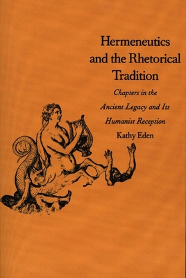 Cover for Hermeneutics and the Rhetorical Tradition