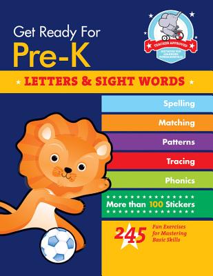 Get Ready for Pre-K: Letters & Sight Words: 245 Fun Exercises for Mastering Basic Skills (Get Ready for School) By Heather Stella Cover Image