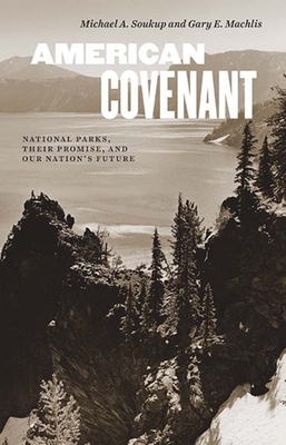 American Covenant: National Parks, Their Promise, and Our Nation's Future Cover Image