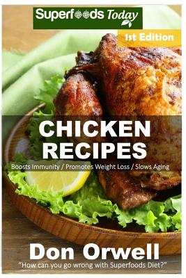 Chicken Recipes: Over 50+ Low Carb Chicken Recipes, Dump Dinners Recipes, Quick & Easy Cooking Recipes, Antioxidants & Phytochemicals, By Don Orwell Cover Image