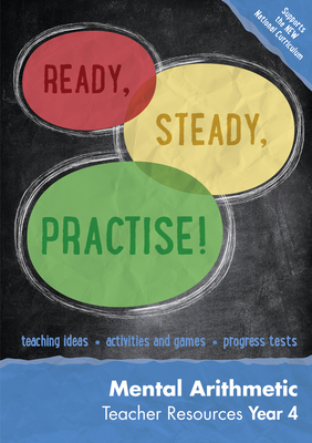 Ready, Steady, Practise! – Year 4 Mental Arithmetic Teacher Resources: Maths KS2 (Ready, Steady Practise!) Cover Image