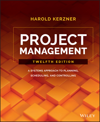 Project Management: A Systems Approach to Planning, Scheduling, and Controlling Cover Image