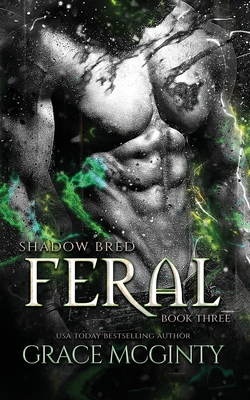 Feral: Shadow Bred Book 3 By Grace McGinty Cover Image
