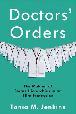 Doctors' Orders: The Making of Status Hierarchies in an Elite Profession Cover Image