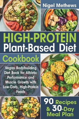 High-Protein Diet Cookbook: Vegan Bodybuilding Diet Book Athletic Performance Growth with Low-Carb, High-Protein Foods. 90 (Paperback) | Hooked