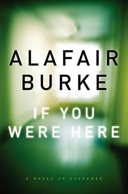 Cover Image for If You Were Here: A Novel of Suspense