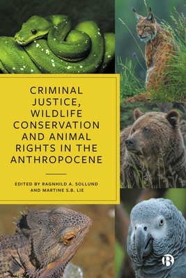 Criminal Justice, Wildlife Conservation and Animal Rights in the Anthropocene Cover Image