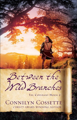 Between the Wild Branches By Connilyn Cossette Cover Image
