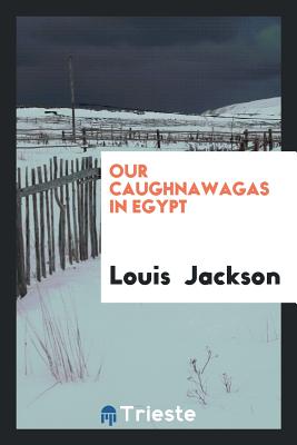 Our Caughnawagas in Egypt Cover Image
