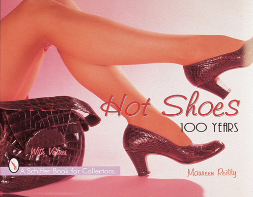 Hot Shoes: One Hundred Years (Schiffer Book for Collectors) Cover Image