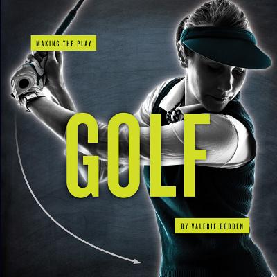 Golf (Making the Play) By Valerie Bodden Cover Image