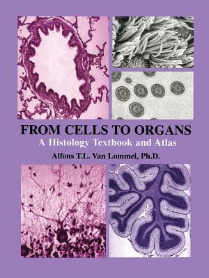 From Cells to Organs: A Histology Textbook and Atlas Cover Image
