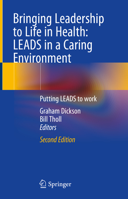 Bringing Leadership to Life in Health: Leads in a Caring Environment: Putting Leads to Work Cover Image