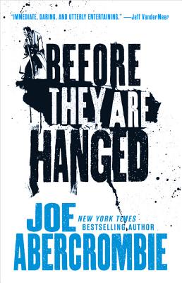 Before They Are Hanged (The First Law Trilogy #2) By Joe Abercrombie Cover Image