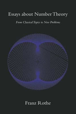 Essays about Number Theory: From Classical Topics to New Problems Cover Image