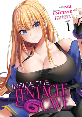Inside the Tentacle Cave (Manga) Vol. 1 By Umetane, Abi (Illustrator), Fufukuro (Contributions by) Cover Image