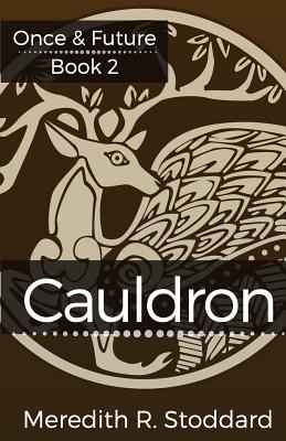 Cauldron (Once & Future #2)