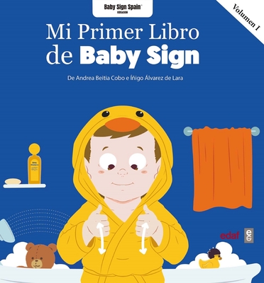 Mi Primer Libro de Baby Sign Vol. I By Andrea Beitia Cobo, Inigo Alvarez de Lara Cover Image