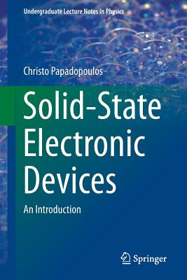 Solid-State Electronic Devices: An Introduction (Undergraduate Lecture Notes in Physics) Cover Image