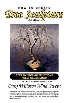 How to Create Tree Sculpture: Tep by Step Instructions Fully Illustrated Cover Image