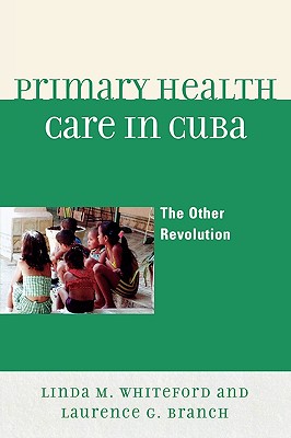 Primary Health Care in Cuba: The Other Revolution Cover Image