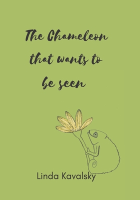 The Chameleon that wants to be seen: Children's Book Cover Image