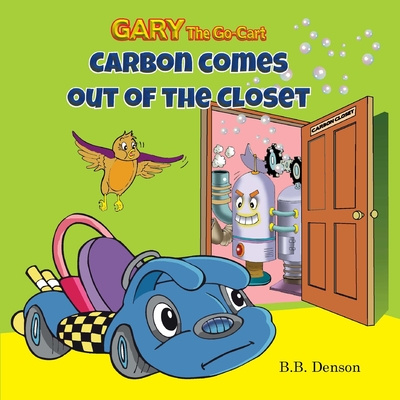 Gary The Go-Cart: Carbon Comes Out of the Closet Cover Image