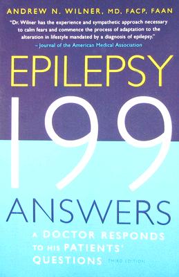 Epilepsy, 199 Answers: A Doctor Responds to His Patients Questions By Andrew N. Wilner Cover Image