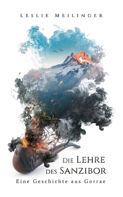 Cover for Die Lehre des Sanzibor: Eine Geschichte aus Gorrae