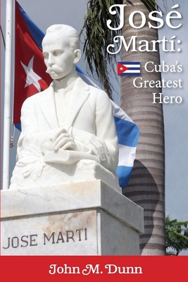 Jose Marti: Cuba's Greatest Hero Cover Image