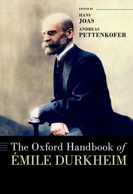 The Oxford Handbook of Émile Durkheim (Oxford Handbooks)